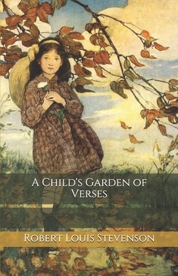 A Child's Garden of Verses by Robert Louis Stevenson