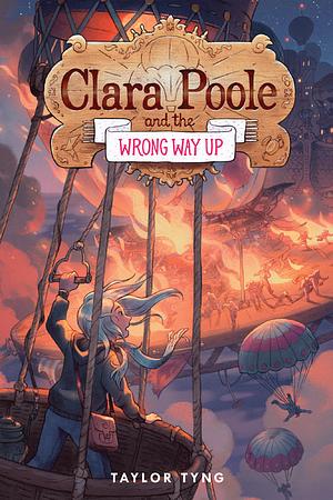 Clara Poole and the Wrong Way Up by Taylor Tyng