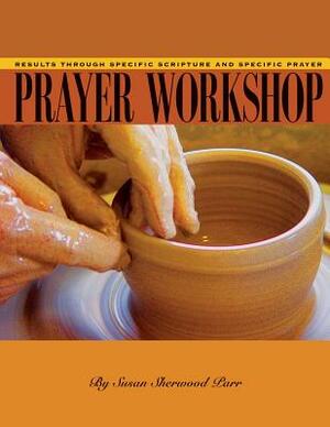 Prayer Workshop by Susan Sherwood Parr