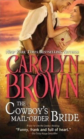 The Cowboy's Mail Order Bride (Cowboys & Brides, #3) by Carolyn Brown