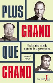 Plus grand que grand : Une histoire insolite du culte de la personnalité  by Emmanuel Pierrat