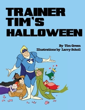 Trainer Tim's Halloween by Tim Green