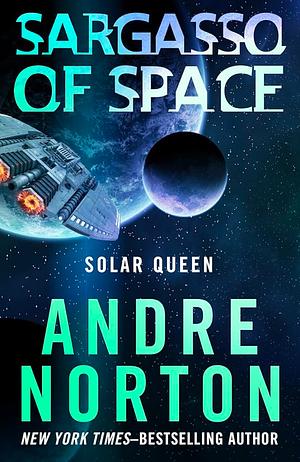 Sargasso of Space by Andre Norton