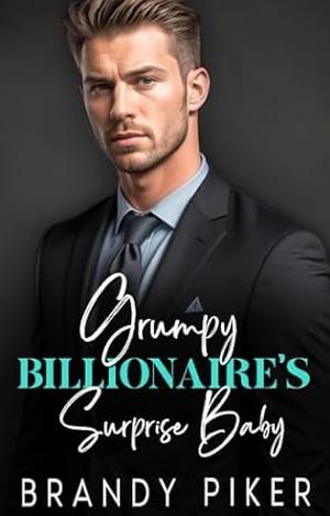 Grumpy Billionaire's Surprise Baby by Leighton Grace