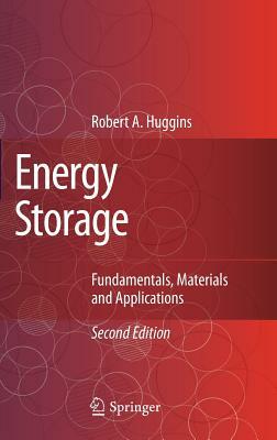 Energy Storage: Fundamentals, Materials and Applications by Robert Huggins