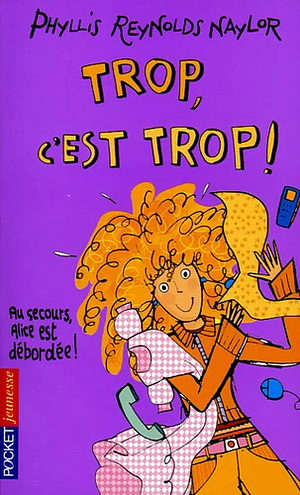 Trop, c'est trop ! by Phyllis Reynolds Naylor