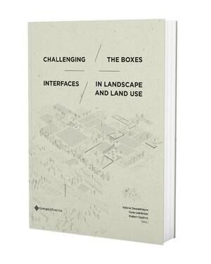 Challenging the boxes: Interfaces in landscape and land use by Hans Leinfelder, Hubert Gulinck, Valerie Dewaelheyns