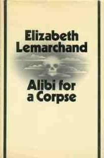 Alibi for a Corpse by Elizabeth Lemarchand