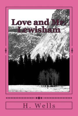 Love and Mr. Lewisham by H.G. Wells