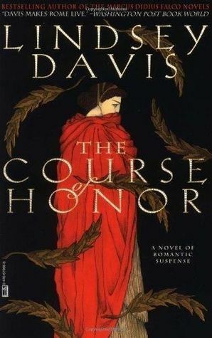 The Course of Honor by Lindsey Davis