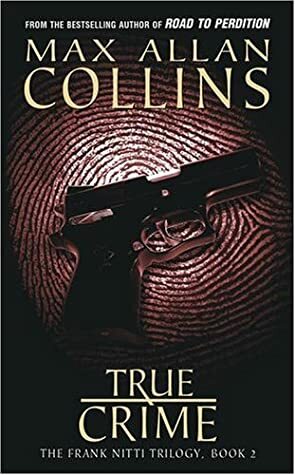 True Crime by Max Allan Collins