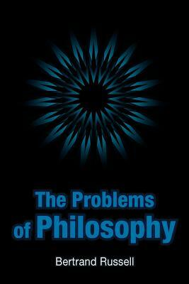 The Problems of Philosophy by Bertrand Russell