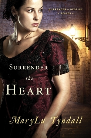 Surrender the Heart by MaryLu Tyndall
