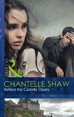 Behind the Castello Doors by Chantelle Shaw