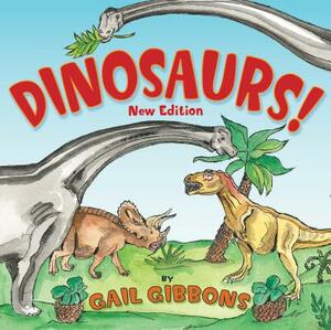 Dinosaurs! (New & Updated): Second Edition by Gail Gibbons