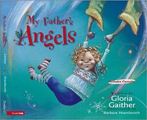 My Father's Angels Sea With My Father's Angels by Gloria Gaither