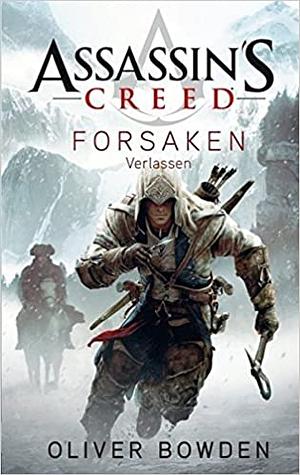 Forsaken: Verlassen by Oliver Bowden, Andrew Holmes