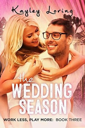 The Wedding Season by Kayley Loring