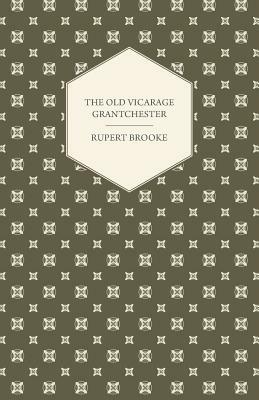 The Old Vicarage Grantchester by Rupert Brooke