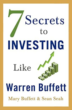 7 Secrets to Investing Like Warren Buffett by Matthew Lloyd Davies, Mary Buffett, Sean Seah, Pamela Almand