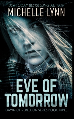 Eve of Tomorrow by Michelle Lynn