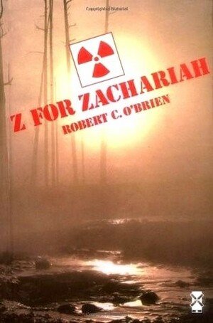 Z for Zachariah by Robert C. O'Brien