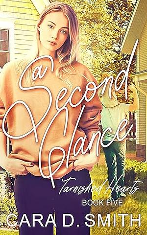 A Second Glance by Cara D. Smith