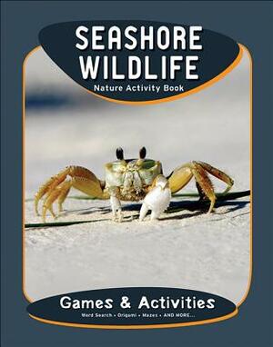 Seashore Wildlife Nature Activity Book by Waterford Press, James Kavanagh