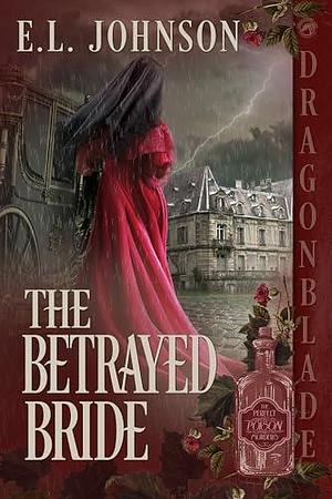 The Betrayed Bride by E.L. Johnson, E.L. Johnson