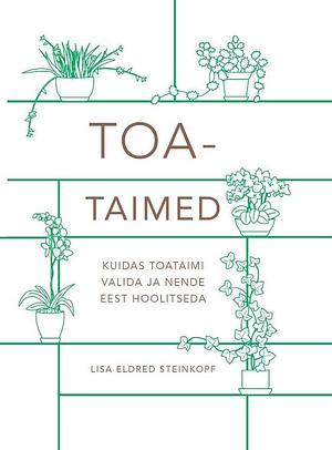 Toataimed by Lisa Eldred Steinkopf