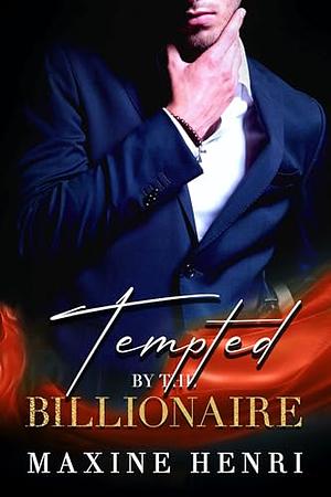 Tempted By The Billionaire: A Fake Relationship Prequel by Maxine Henri