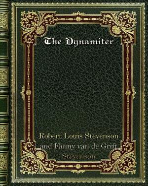 The Dynamiter by Fanny Van De Grift Stevenson