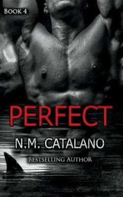 Perfect: Book 4 by N. M. Catalano