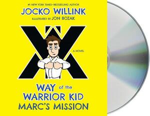 Marc's Mission: Way of the Warrior Kid by Jocko Willink