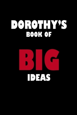 Dorothy's Book of Big Ideas by Global Notebook