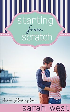 Starting from Scratch by Sarah West
