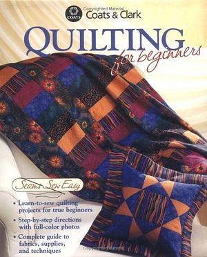 Quilting for Beginners by Creative Publishing International