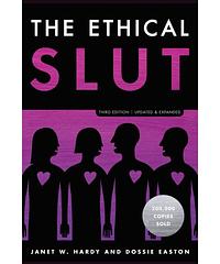 SUMMARY OF THE ETHICAL SLUT, Third Edition:: A Practical Guide to Polyamory, Open Relationships, and Other Freedoms in Sex and Love ByJanet W. Hardy by Margaret R. Cowley