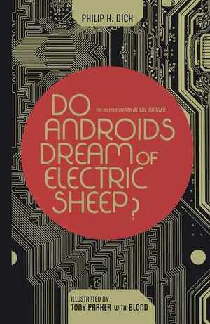 Do Androids Dream of Electric Sheep? Omnibus by Philip K. Dick, Blond, Tony Parker