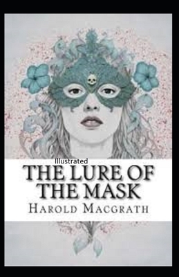 The Lure of the Mask Illustarted by Harold Macgrath