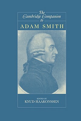 The Cambridge Companion to Adam Smith by 