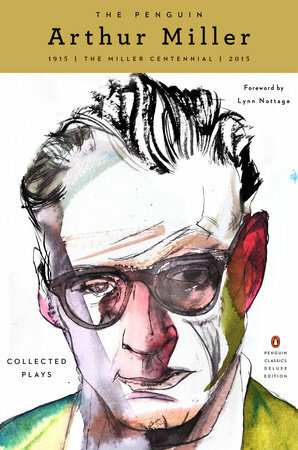 The Penguin Arthur Miller: Collected Plays by Arthur Miller