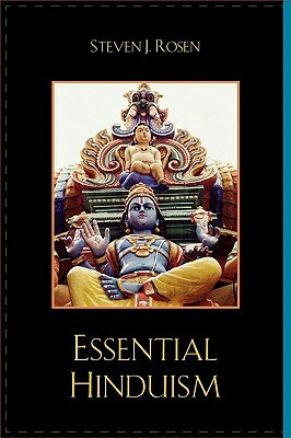 Essential Hinduism by Steven J. Rosen