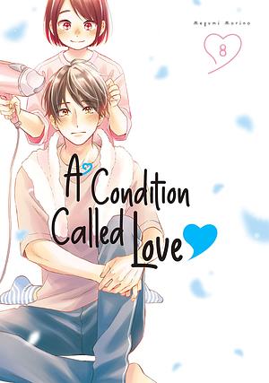 A Condition Called Love, Vol. 8 by Megumi Morino, Megumi Morino