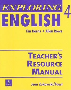 Exploring English 4 Teacher's Resource Manual by Tim Harris
