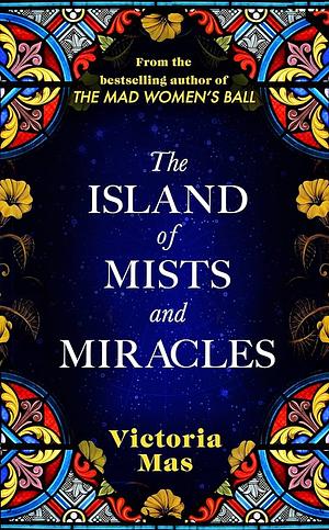 The Island of Mists and Miracles by Victoria Mas