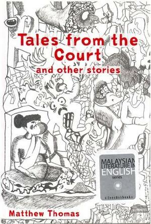 Tales From The Court And Other Stories by Matthew Thomas