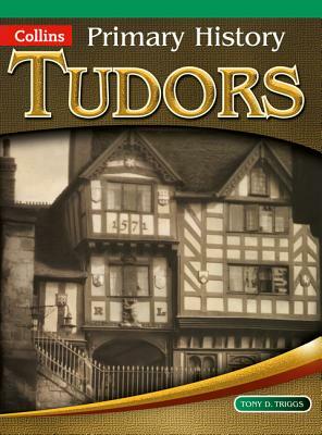 Tudors by Tony D. Triggs