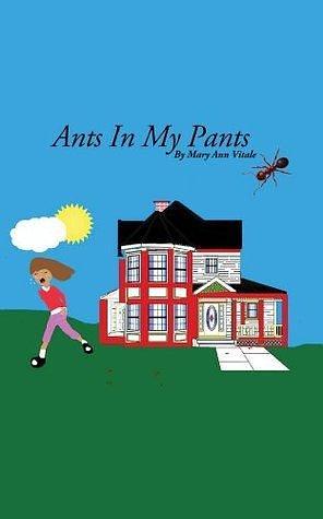 Ants In My Pants: Rhyming Bedtime Stories - Rhyming Picture Book by Mary Ann Vitale, Mary Ann Vitale