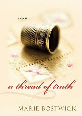 A Thread of Truth by Marie Bostwick